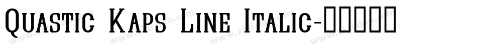 Quastic Kaps Line Italic字体转换